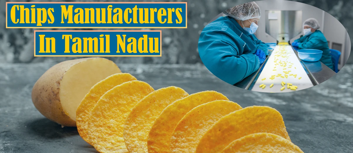 Chips Manufacturers In Tamil Nadu