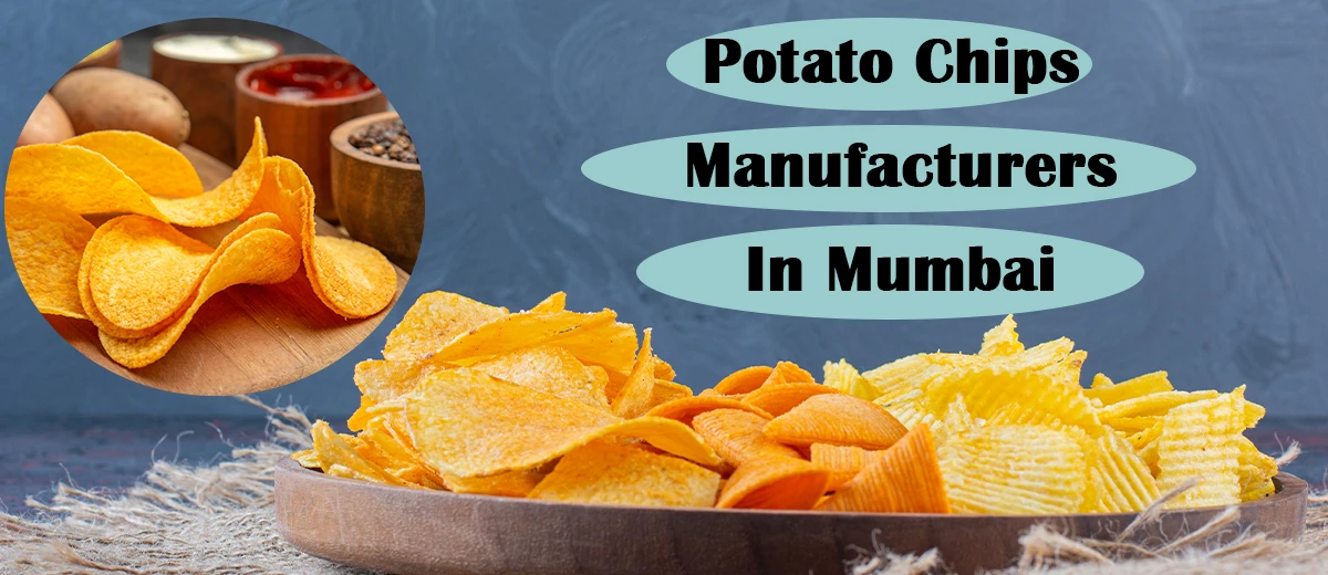 Potato Chips Manufacturers In Mumbai