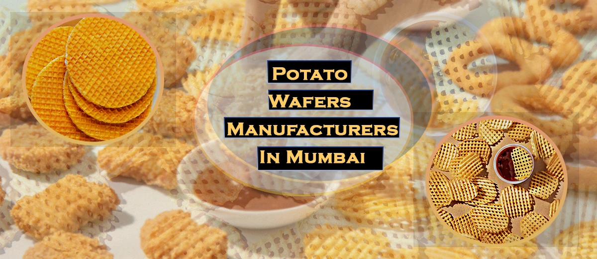 Potato Wafers Manufacturers In Mumbai 